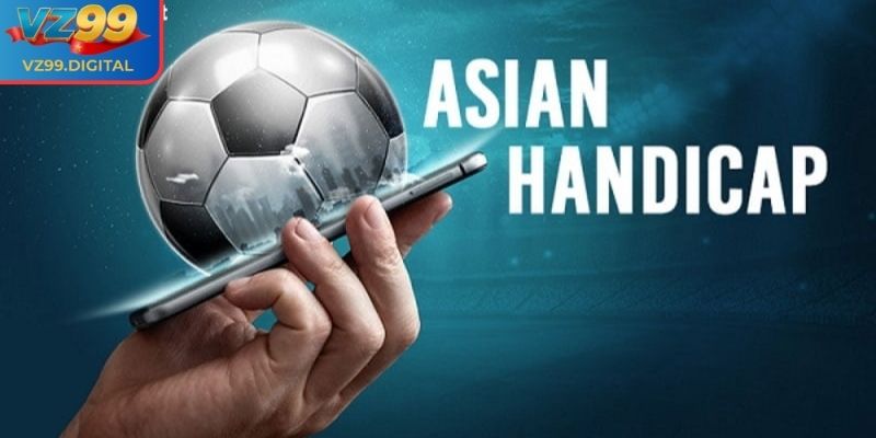 Hiểu về kèo Handicap tại VZ99
