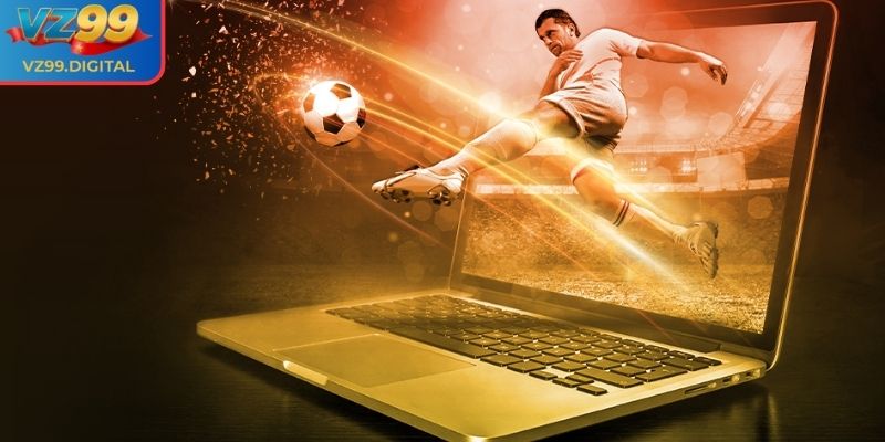 Ưu thế nổi bật của kèo nhà cái trực tuyến tại VZ99