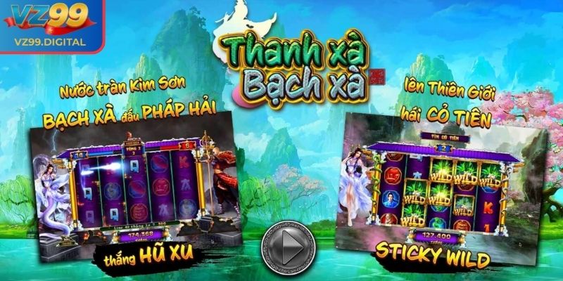 Hiểu về game Thanh Xà Bạch Xà tại VZ99